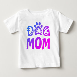 Dog Mom Baby T-Shirt