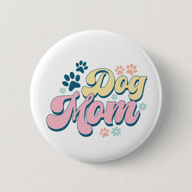 'Dog Mom' Badge Button (Front)
