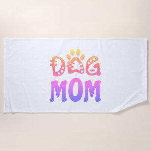 Dog Mom Beach Towel