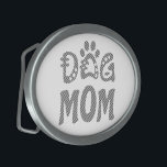 Dog Mom Belt Buckle<br><div class="desc">Celebrate your love for your furry friend with “Dog Mom Design” Charming design features a bold “Dog Mom” text accompanied by an adorable paw icon, making it the perfect choice for all proud dog moms. “This design is customizable. Click the ‘Edit Design’ button to personalize the design. You can change...</div>