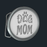 Dog Mom Belt Buckle<br><div class="desc">Celebrate your love for your furry friend with “Dog Mom Design” Charming design features a bold “Dog Mom” text accompanied by an adorable paw icon, making it the perfect choice for all proud dog moms. “This design is customizable. Click the ‘Edit Design’ button to personalize the design. You can change...</div>