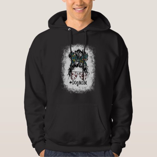 Dog Mom Bleached Messy Bun Hair Fun Mama Pet Mothe Hoodie