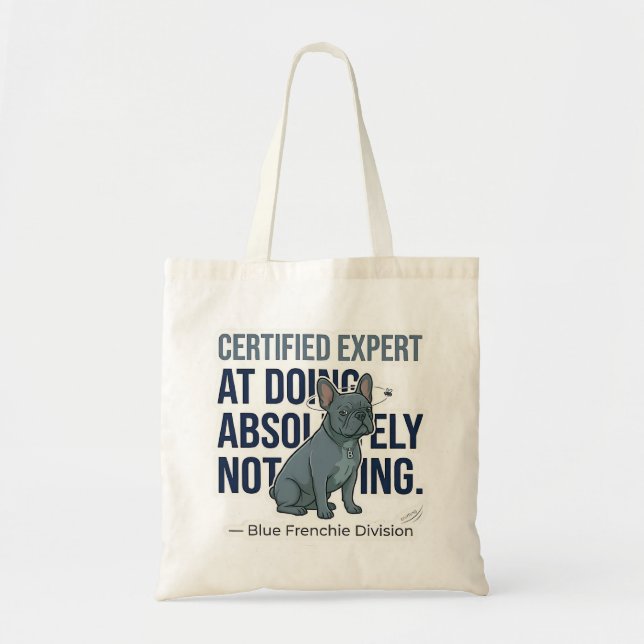 Dog Mom Blue Frenchie Does Nothing Funny Tote Bag (Front)