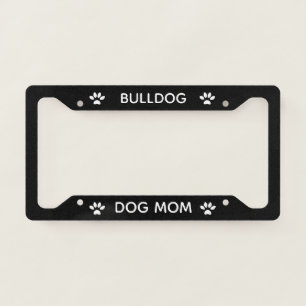 Dog Mom Bulldog Paws Black License Plate Frame