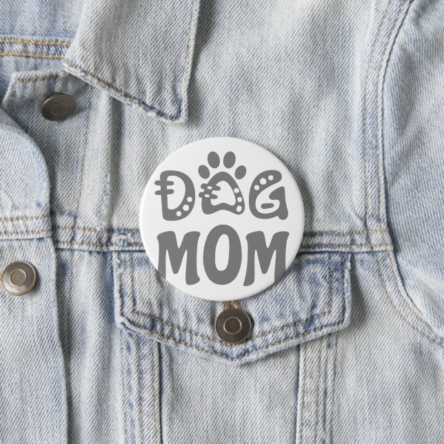 Dog Mom Button (In Situ)
