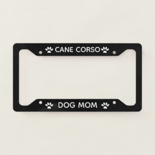 Dog Mom Cane Corso Paws Black  License Plate Frame