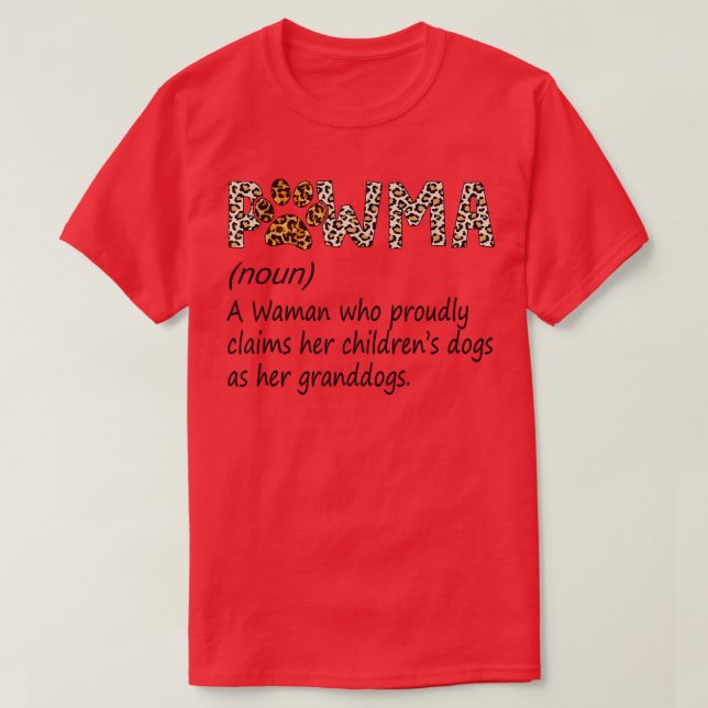 Dog Mom Cat Mom Pawma Noun A Woman Who Proudly  T-Shirt (Design Front)
