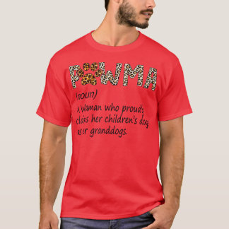 Dog Mom Cat Mom Pawma Noun A Woman Who Proudly  T-Shirt