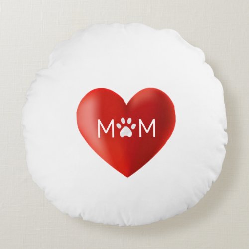 Dog Mom Cat Mom with Paw  Heart on White Round Pillow