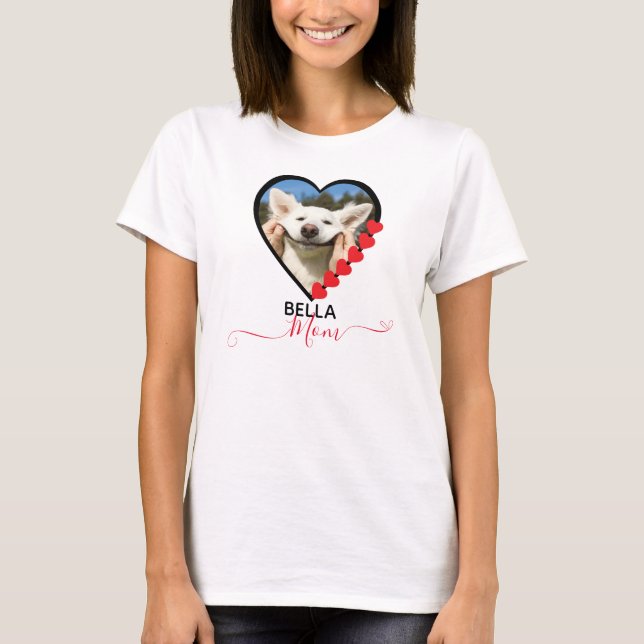 Dog Mom Custom Pet Photo Dog Lover T-Shirt (Front)
