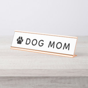 Dog Mom Desk Name Plate
