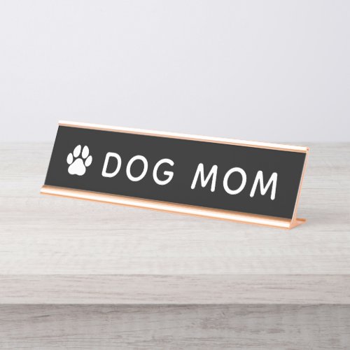 Dog Mom Desk Name Plate