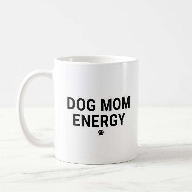 Dog Mom Energy Mug (Left)