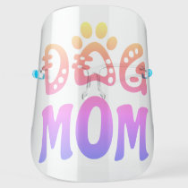 Dog Mom Face Shield