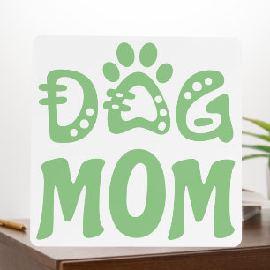 Dog Mom Foam Board