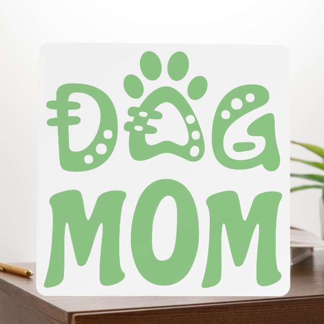 Dog Mom Foam Board (In Situ (Office))