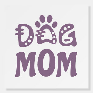 Dog Mom Foam Board