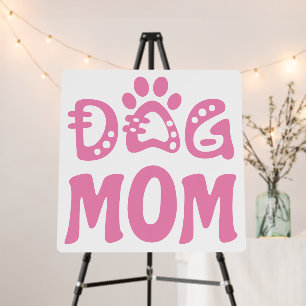 Dog Mom Foam Board