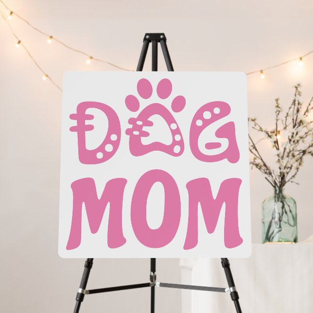 Dog Mom Foam Board (In Situ (Stand))