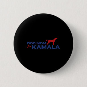 Dog Mom For Kamala Funny Dog 2024 President Kamala Button