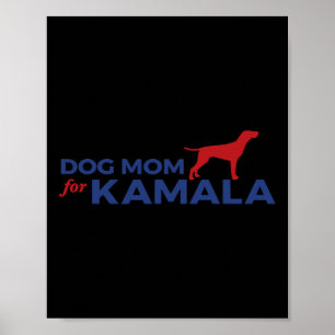 Dog Mom For Kamala Funny Dog 2024 President Kamala Poster