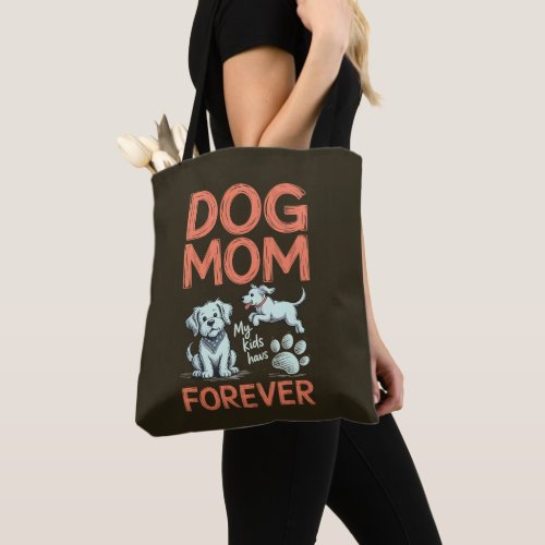 Dog Mom Forever Cute Puppy Design Tote Bag