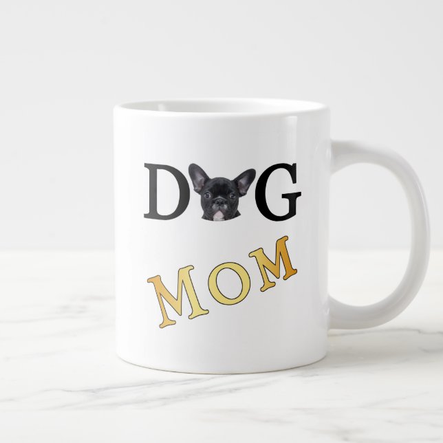 Dog Mom Frenchie Owners Giant Coffee Mug (Right)