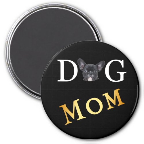 Dog Mom Frenchie Owners Magnet