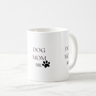 Dog Mom Fuel | Cute Coffee Cup for Pet Lovers