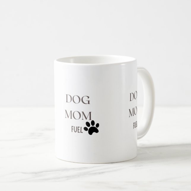Dog Mom Fuel | Cute Coffee Cup for Pet Lovers (Front Right)