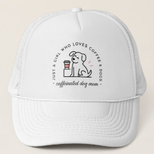Dog mom funny coffee lovers girly trucker hat