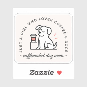 Dog mom funny coffee lovers quotes girly sticker