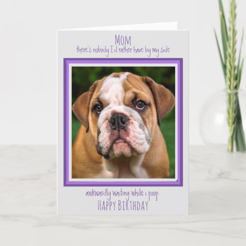 Dog Mom Funny Happy Birthday Cute Dog Poop Card