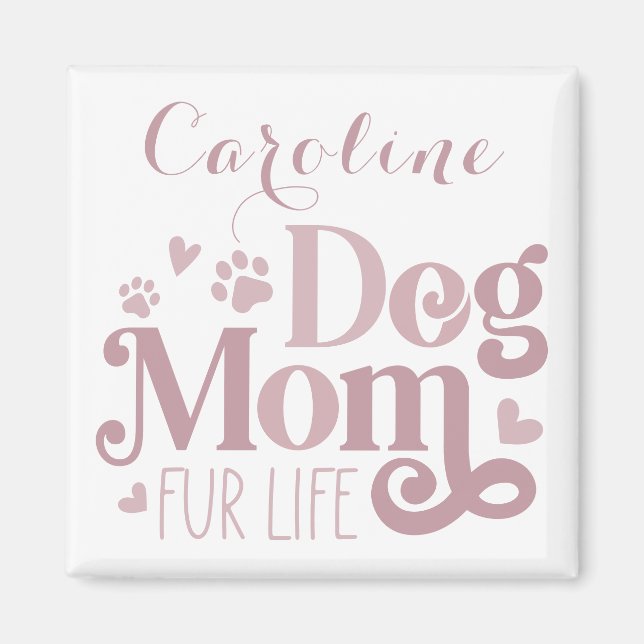 Dog Mom Fur Life Blush Pink White Custom Magnet (Front)