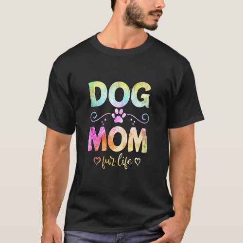 Dog Mom Fur Life Happy Mothers Day Best Dog Mom E T_Shirt