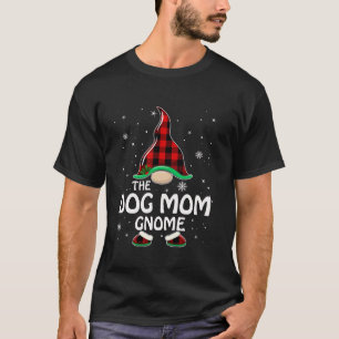 Dog Mom Gnome Buffalo Plaid Matching Family Christ T-Shirt