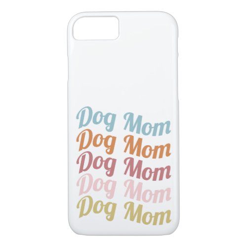 Dog Mom Graphic  Funny Dog Lover iPhone 87 Case