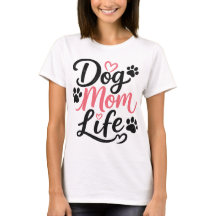 Dog Mom Life – Cute Paw Print Mother’s Day T-Shirt