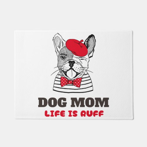 Dog Mom Life Is Ruff Doormat