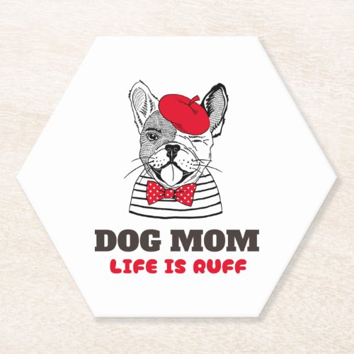 Dog Mom Life Is Ruff Paper Coaster