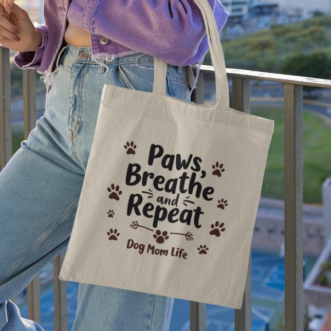 Dog Mom Life - Paws, Breath, Repeat  Tote Bag (Creator Uploaded)