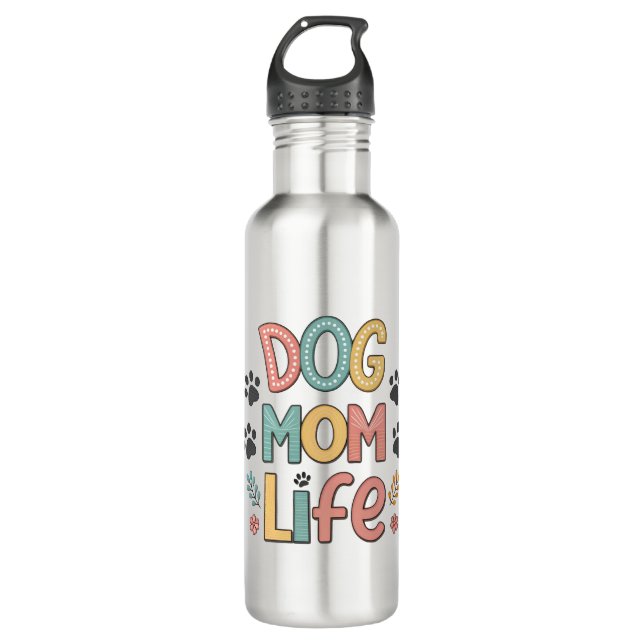 Dog Mom Life - Pawsitively Perfect Collection Stainless Steel Water Bottle (Front)