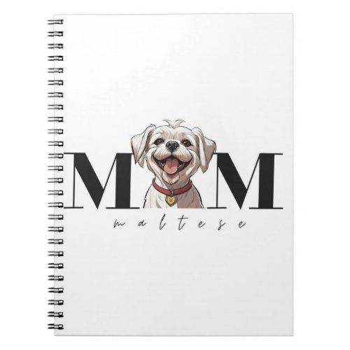 Dog Mom MALTESE Classic T_Shirt Notebook