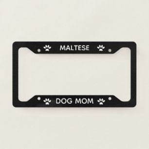Dog Mom Maltese Paws Black  License Plate Frame