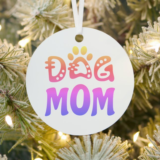 Dog Mom Metal Ornament (Insitu)