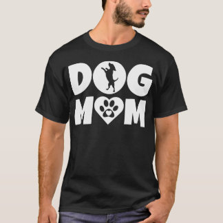 Dog Mom - Mothers Day Present For Dog Loving Mom T-Shirt