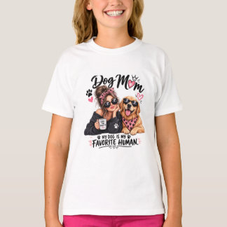 Dog Mom My Dog Is My Favorite Human T-Shirt