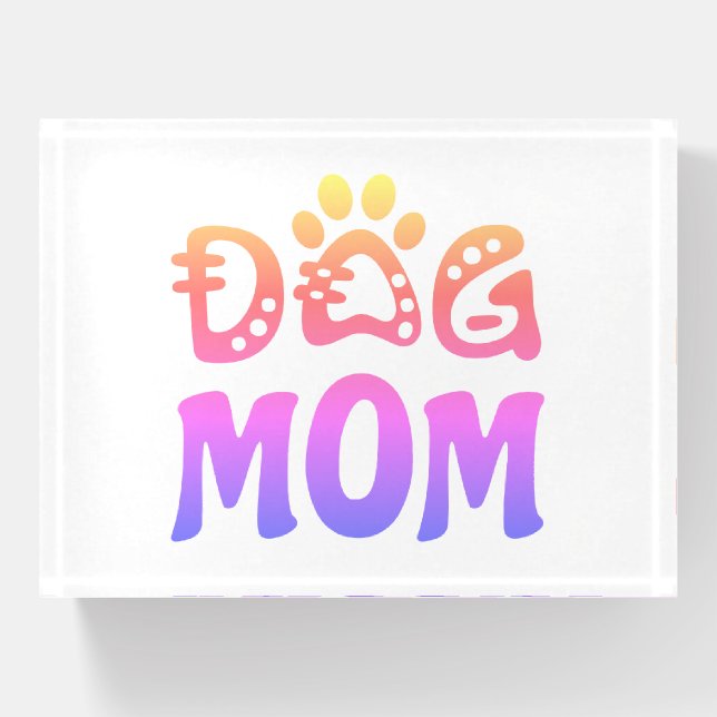 Dog Mom Paperweight (Front)