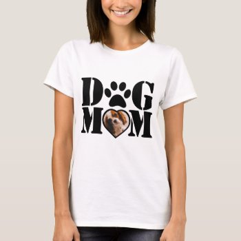 Dog Mom Photo Pets Lover T-shirt by CustomizePersonalize at Zazzle