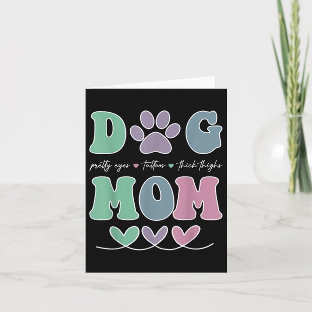Dog Mom Pretty Eye Tattoos Thick Thigh Funny _2  Card (Front)